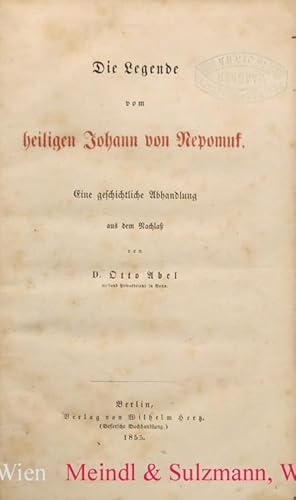 Die Legende vom heiligen Johann von Nepomuk. Eine geschichtliche Abhandlung aus dem Nachlaß.