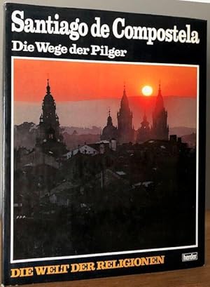 Bild des Verkufers fr Santiago de Compostela. Die Wege der Pilger. zum Verkauf von Antiquariat Lohmann