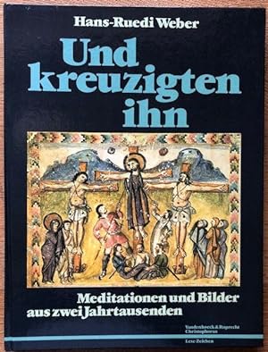 Seller image for Und kreuzigten ihn. Meditationen und Bilder aus zwei Jahrtausenden. for sale by Antiquariat Lohmann