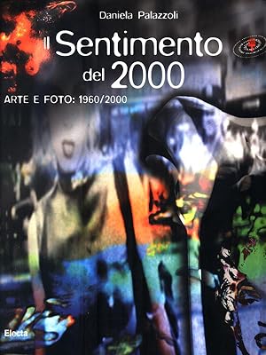 Bild des Verkufers fr Sentimento del 2000 Arte e foto: 1960/2000 zum Verkauf von Librodifaccia
