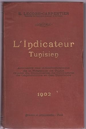 L'Indicateur tunisien. Annuaire des administration de la Régence de Tunis.