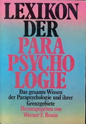 Lexikon der Parapsychologie : das gesamte Wissen der Parapsychologie und ihrer Grenzgebiete.