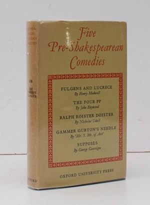 Five Pre-Shakespearean Comedies [Early Tudor Period]. Edited with an Introduction by Frederick S....