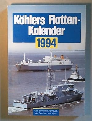 Seller image for Köhlers Flottenkalender 1994. Das deutsche Jahrbuch der Seefahrt seit 1901 for sale by ANTIQUARIAT Franke BRUDDENBOOKS