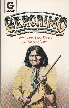 Geronimo. Ein indianischer Krieger erzählt sein Leben.