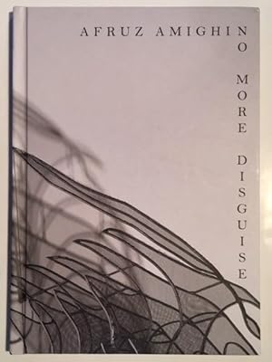 Seller image for Afruz Amighi: No More Disguise for sale by Metakomet Books