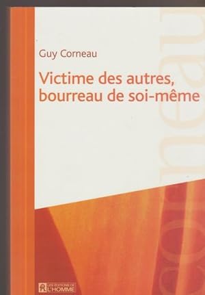 Victime des autres, bourreau de soi-même