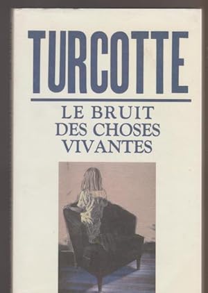 Bild des Verkufers fr Le bruit des choses vivantes: Roman (French Edition) zum Verkauf von Livres Norrois