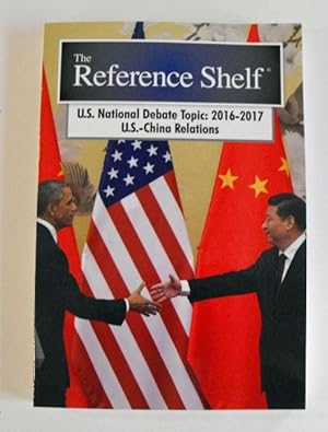 Image du vendeur pour The Reference Shelf: U.S. National Debate Topic: 2016-2017 U.S.-China Relations mis en vente par Friends of PLYMC