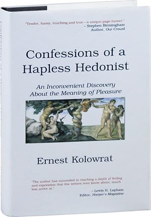Seller image for Confessions of a Hapless Hedonist. An Inconvenient Discovery About the Meaning of Pleasure for sale by Lorne Bair Rare Books, ABAA