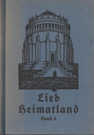 Bild des Verkufers fr Lieb Heimatland! Deutsches Lesebuch fr hhere Lehranstalten. VI. Band. zum Verkauf von Ant. Abrechnungs- und Forstservice ISHGW