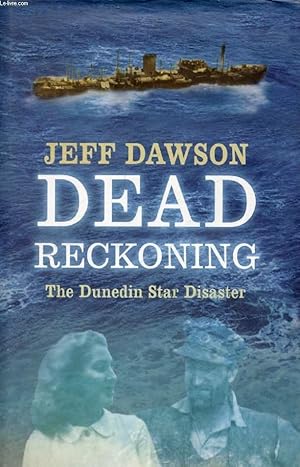 Seller image for DEAD RECKONING, The Dunedin Star Disaster for sale by Le-Livre