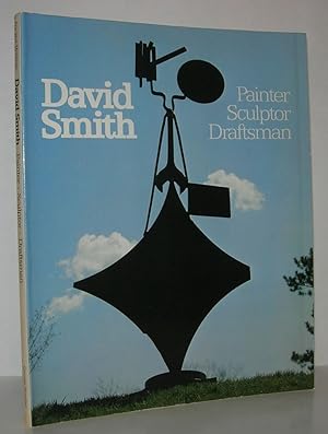 Imagen del vendedor de DAVID SMITH Painter, Sculptor, Draftsman a la venta por Evolving Lens Bookseller