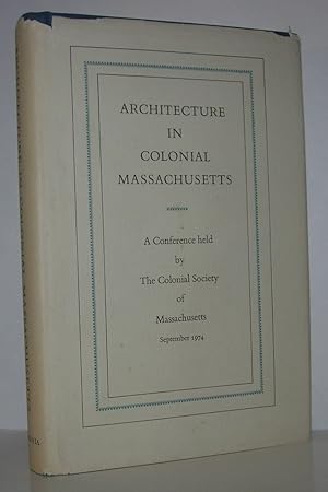 Seller image for ARCHITECTURE IN COLONIAL MASSACHUSETTS for sale by Evolving Lens Bookseller