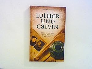 Seller image for Luther und Calvin: Briefe, die nie geschrieben wurden for sale by ANTIQUARIAT FRDEBUCH Inh.Michael Simon