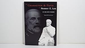 Seller image for The Character & Faith of Robert E. Lee: In His Own Words for sale by Gene The Book Peddler
