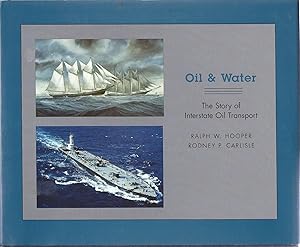 Bild des Verkufers fr Oil & Water: the Story of Interstate Oil Transport, (Company) Inscribed by Both Authors oversize clb cat 8 zum Verkauf von Charles Lewis Best Booksellers