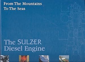 Bild des Verkufers fr From The Mountains To The Seas The Sulzer Diesel Engine AS NEW oversize clb cat 8 zum Verkauf von Charles Lewis Best Booksellers
