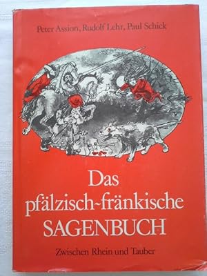 Bild des Verkufers fr Das pflzisch-frnkische Sagenbuch. Zwischen Rhein und Tauber zum Verkauf von Herr Klaus Dieter Boettcher