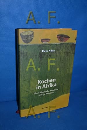 Bild des Verkufers fr Kochen in Afrika. Eine kulinarische Rundreise mit 230 Rezepten. Aus dem Englischen von Veronika Baiculescu. zum Verkauf von Antiquarische Fundgrube e.U.