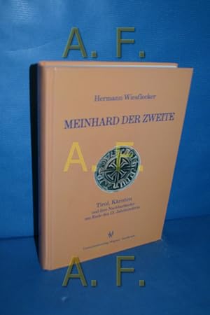 Seller image for Meinhard der Zweite : Tirol, Krnten und ihre Nachbarlnder am Ende des 13. Jahrhunderts (Schlern-Schriften 124) Hermann Wiesflecker / for sale by Antiquarische Fundgrube e.U.