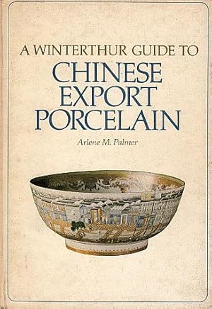 A Winterthur Guide to Chinese Export Porcelain