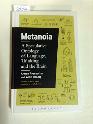 Bild des Verkufers fr Metanoia: A Speculative Ontology of Language, Thinking, and the Brain zum Verkauf von Versand-Antiquariat Konrad von Agris e.K.