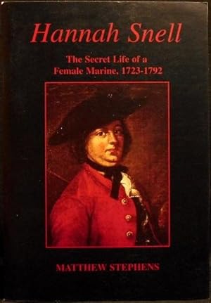 Hannah Snell - the Secret life of a Female Marine, 1723-1792