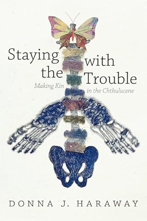Imagen del vendedor de Staying With the Trouble : Making Kin in the Chthulucene a la venta por GreatBookPrices