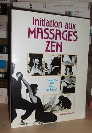 Immagine del venditore per INITIATION AUX MASSAGES ZEN : Prsent Par Marc De Smedt, Massages Par Frank Philippe, Sabine Vayssires venduto da Planet's books