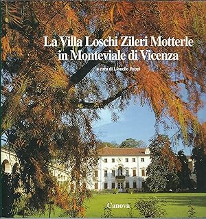 Seller image for LA VILLA LOSCHI ZILERI MOTTERLE IN MONTEVIALE DI VICENZA DI VILLA IN VILLA - 1 - for sale by Libreria Rita Vittadello