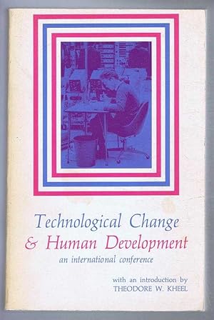 Seller image for Technological Change and Human Development, an international conference, Jerusalem April 14-18, 1969 for sale by Bailgate Books Ltd