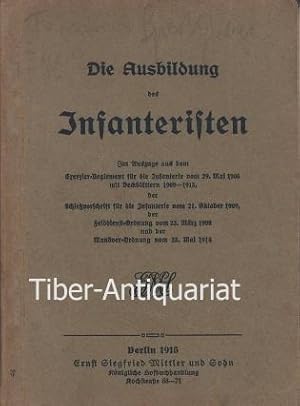 Die Ausbildung des Infanteristen. Im Auszuge aus dem Exercier-Reglement für die Infanterie vom 29...