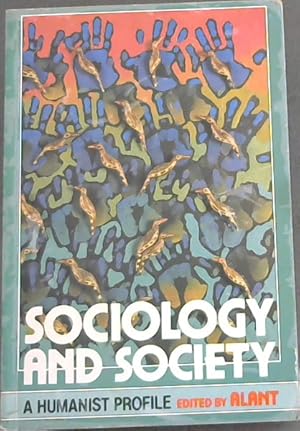 Seller image for Sociology and Society: A Humanist Profile for sale by Chapter 1
