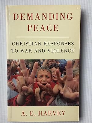 Imagen del vendedor de Demanding Peace: Christian Responses to War and Violence a la venta por Beach Hut Books