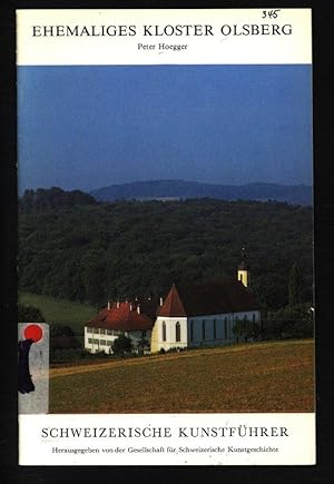 Ehemaliges Kloster Olsberg. Schweizerische Kunstführer, Nr. 345 : Ser. 35.
