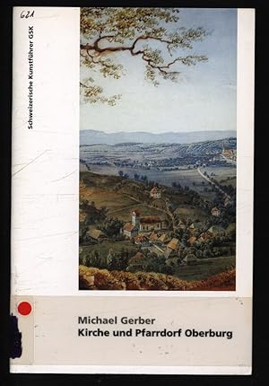 Bild des Verkufers fr Kirche und Pfarrdorf Oberburg. Schweizerische Kunstfhrer, Nr. 621 : Ser. 63. zum Verkauf von Antiquariat Bookfarm