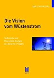 Bild des Verkufers fr Die Vision vom Wstenstrom zum Verkauf von Antiquariat Bookfarm