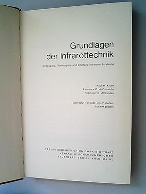 Seller image for Grundlagen der Infrarottechnik / Paul W. Kruse ; Laurence D. McGlauchlin ; Richmond B. McQuistan. bers. v. P. Becker for sale by Antiquariat Bookfarm