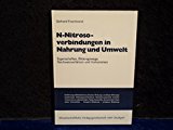 N-Nitrosoverbindungen in Nahrung und Umwelt. Eigenschaften, Bildungswege, Nachweisverfahren und V...