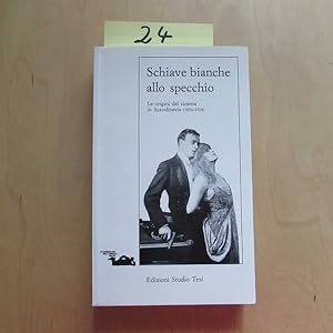 Bild des Verkufers fr Schiave bianche allo specchio - Le origini del cinema in Scandinavia (1896-1918) zum Verkauf von Bookstore-Online