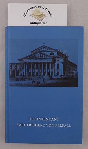 Der Intendant Karl Freiherr von Perfall in Briefen aus den Jahren 1863-1870.