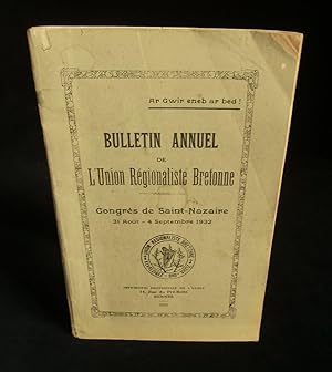 Imagen del vendedor de BULLETIN ANNUEL DE L'UNION REGIONALISTE BRETONNE : CONGRES DE SAINT-NAZAIRE 31 AOT - 4 SEPTEMBRE 1932 . a la venta por Librairie Franck LAUNAI