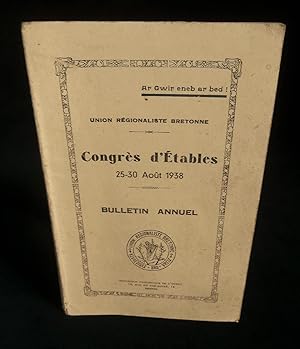 Image du vendeur pour BULLETIN ANNUEL DE L'UNION REGIONALISTE BRETONNE : CONGRES D'ETABLES 25-30 AOT 1938 . mis en vente par Librairie Franck LAUNAI