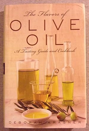 Seller image for The Flavors of Olive Oil: A tasting Guide and Cookbook for sale by Book Nook