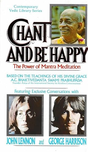 Chant and Be Happy; The Power of Mantra Medication