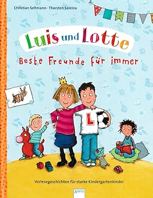 Seller image for Luis und Lotte. Beste Freunde fr immer: Vorlesegeschichten fr starke Kindergartenkinder for sale by Falkensteiner