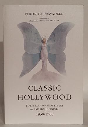 Seller image for Classic Hollywood. Lifestyles and Film Styles of American Cinema, 1930-1960. for sale by Thomas Dorn, ABAA