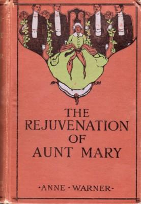 Image du vendeur pour The Rejuvenation of Aunt Mary mis en vente par Reflection Publications