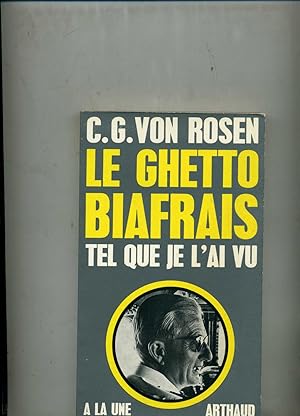 LE GHETTO BIAFRAIS TEL QUE JE L'AI VU suivi du texte intégral de la Déclaration d'Ahiara